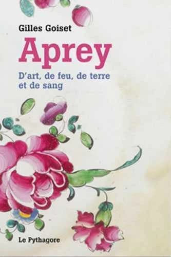 Aprey : d'art, de feu, de terre et de sang