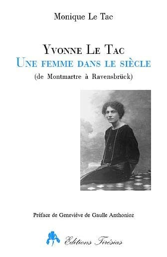 Yvonne Le Tac : une femme dans le siècle : de Montmartre à Ravensbrück