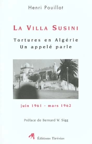 La villa Susini : tortures en Algérie, un appelé parle, juin 1961-mars 1962
