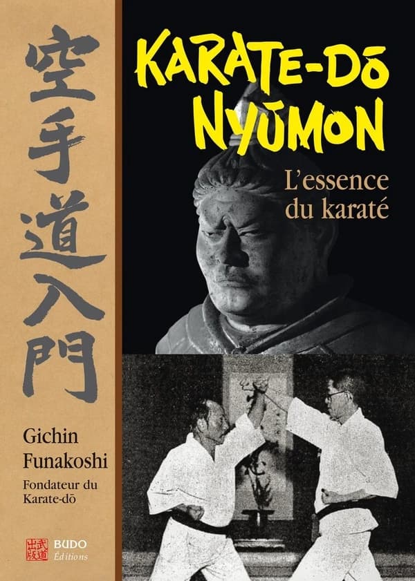 Karate-dō̄ Nyūmon : l'essence du karaté