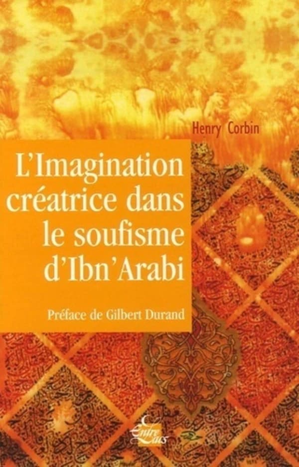 L'imagination créatrice dans le soufisme d'Ibn 'Arabî