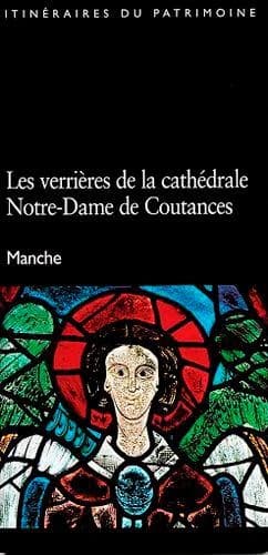 Les verrières de la cathédrale Notre-Dame de Coutances, Manche