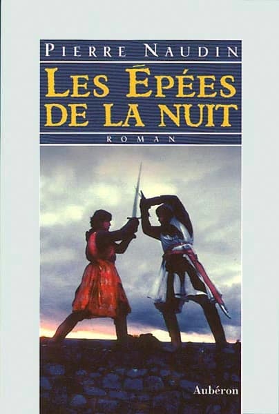 Les épées de la nuit ou Les soupers de Roquemaure : roman