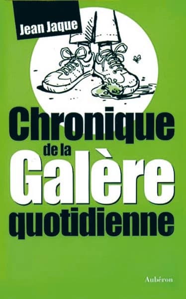 Chronique de la galère quotidienne
