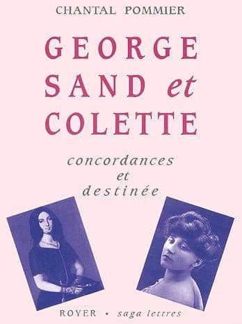 George Sand et Colette : concordances et destinée