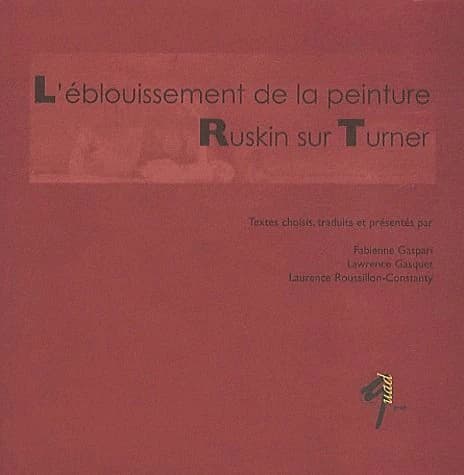 L'éblouissement de la peinture : Ruskin sur Turner