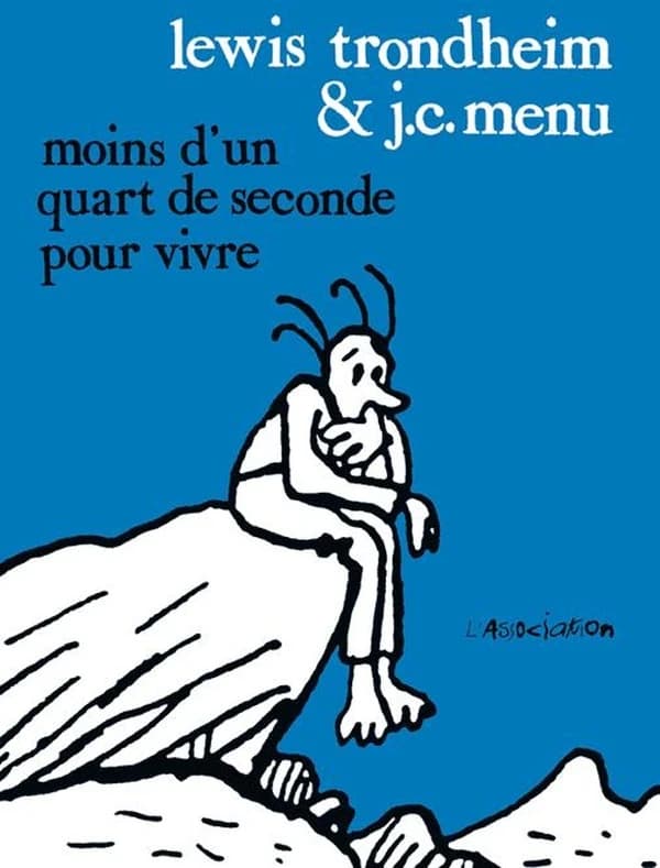 Moins d'un quart de seconde pour vivre (2e éd.) Lewis Trondheim et J. C. Menu ; préf. de Noël Arnaud