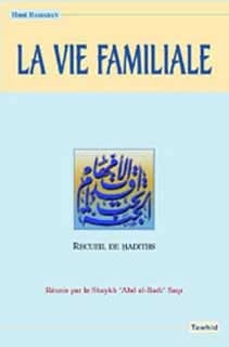 La vie familiale : recueil de hadiths