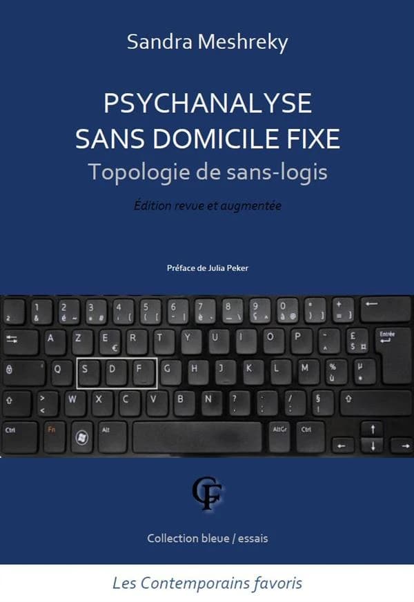 Psychanalyse sans domicile fixe : topologie de sans-logis (Éd. revue et augmentée) Sandra Meshreky ; préface de Julia Peker