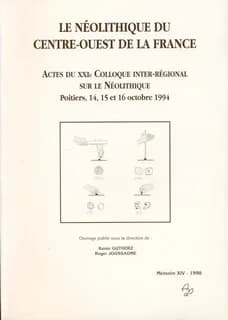 La néolithique du Centre-Ouest de la France : actes du XXIe Colloque inter-régional sur le néolithique, Poitiers, 14, 15 et 16 octobre 1994