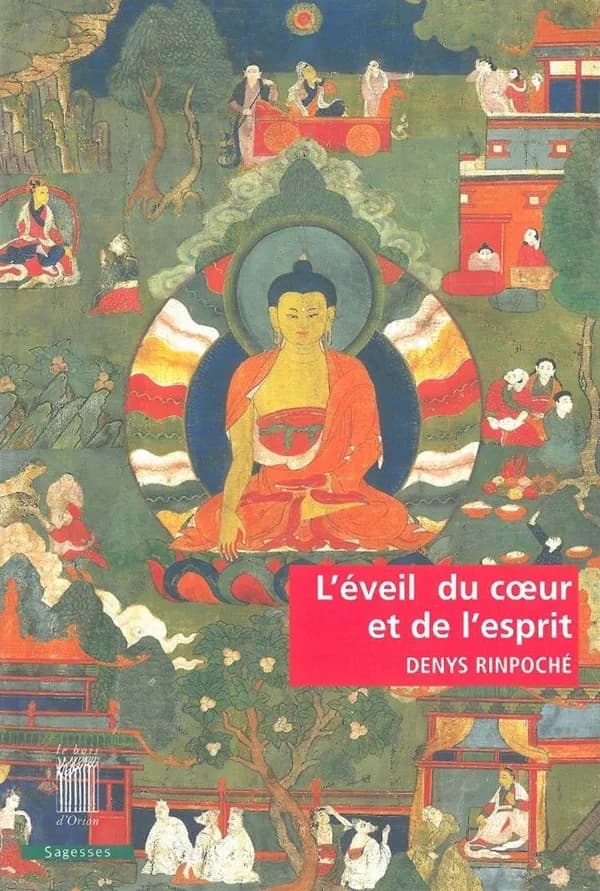 L'éveil du coeur et de l'esprit : pratique de "La voie du Bouddha"