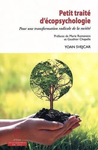 Petit traité d'écopsychologie : pour une transformation radicale de la société