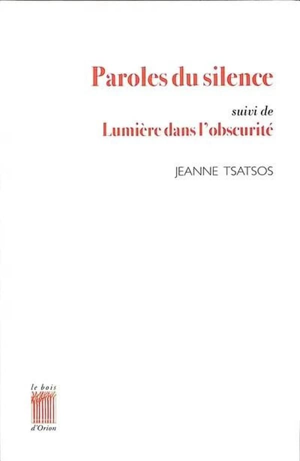 Paroles du silence ; suivi de Lumière dans l'obscurité
