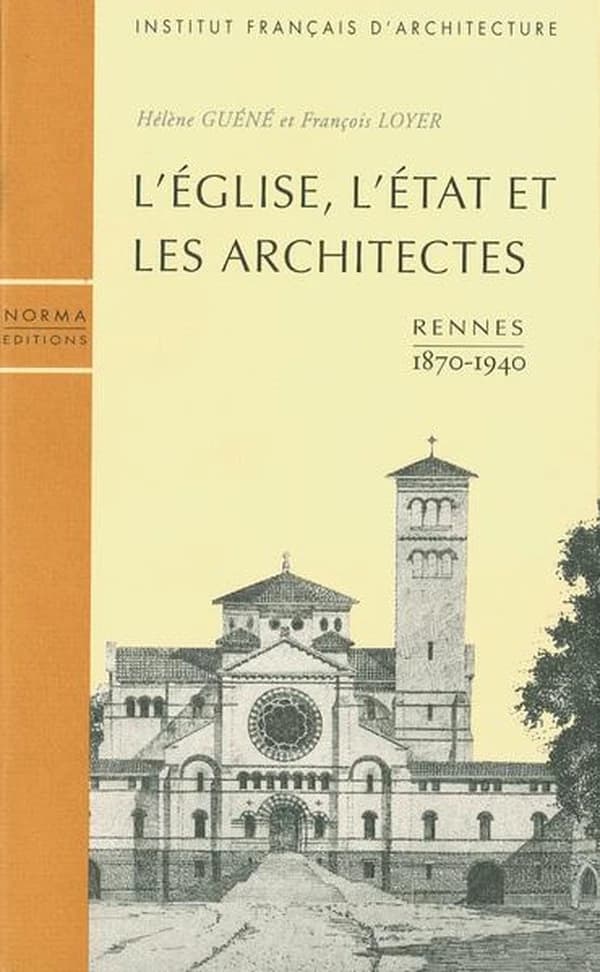 L'église, l'état et les architectes : Rennes, 1870-1940