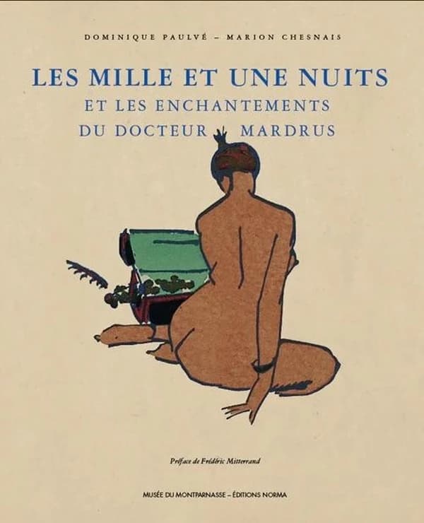Les "Mille et une nuits" et les enchantements du docteur Mardrus : [exposition, Paris, Musée du Montparnasse, 27 octobre 2004-16 janvier 2005]