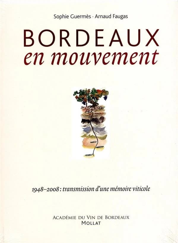Bordeaux en mouvement : 1948-2008, transmission d'une mémoire viticole