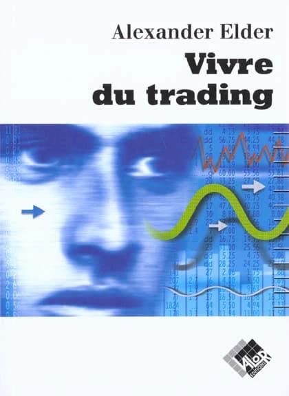 Vivre du trading : psychologie, tactiques de trading, money management