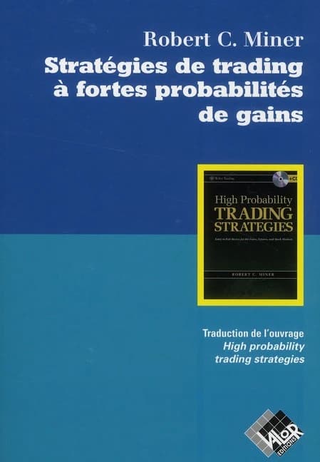 Stratégies de trading à fortes probabilités de gains : tactiques d'entrée et de sortie pour le Forex, les marchés de futures et les marchés d'actions