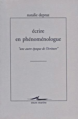Écrire en phénoménologue : "une autre époque de l'écriture"
