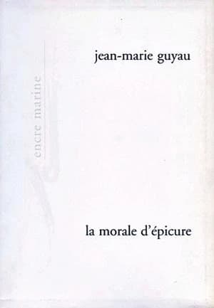 La morale d'épicure : et ses rapports avec les doctrines contemporaines