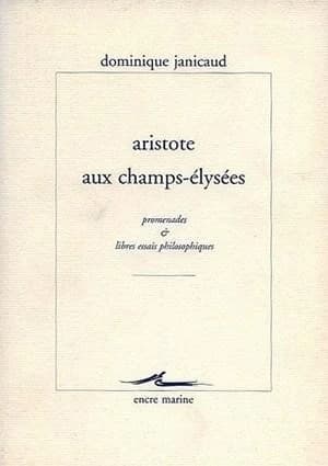 Aristote aux Champs-Élysées : promenades & libres essais philosophiques