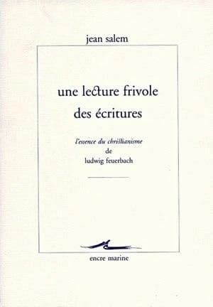 Une lecture frivole des Écritures : "L'essence du christianisme" de Ludwig Feuerbach