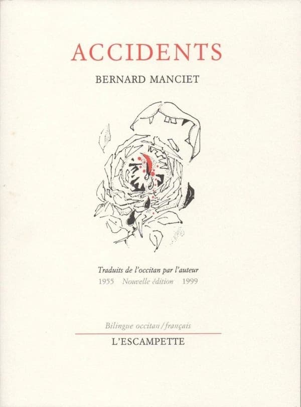 Accidents : poèmes (Nouv. éd. bilingue occitan-français) Bernat Manciet ; trad. de l'occitan par l'auteur