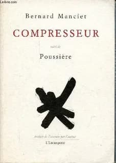Compresseur ; suivi de Poussière (Nouv. éd.)