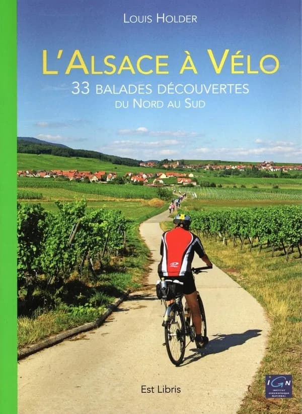 L'Alsace à vélo : 33 balades découvertes du Nord au Sud