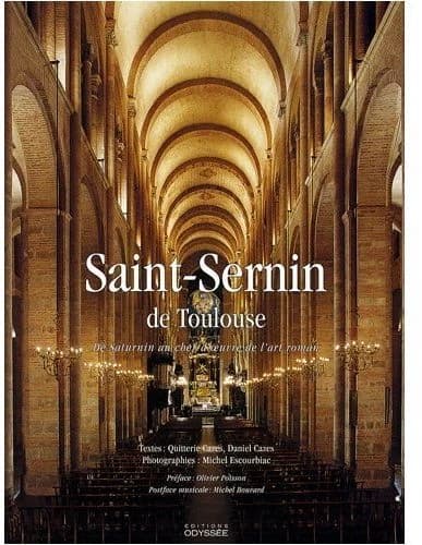Saint-Sernin de Toulouse : de Saturnin au chef-d'oeuvre de l'art roman