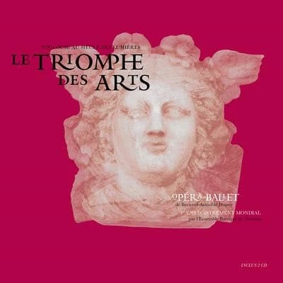 Le triomphe des arts : opéra-ballet de Bernard-Aymable Dupuy : Toulouse au siècle des lumières