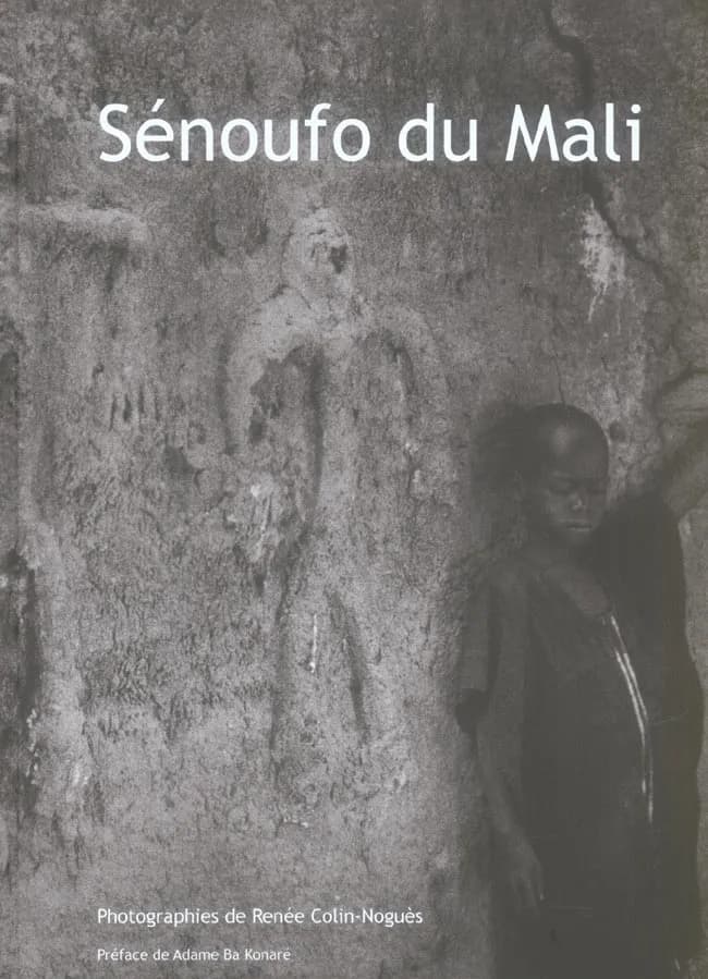 Sénoufo du Mali, Kènèdougou, terre de lumière : photographies de Renée Colin-Noguès dans les années 1950