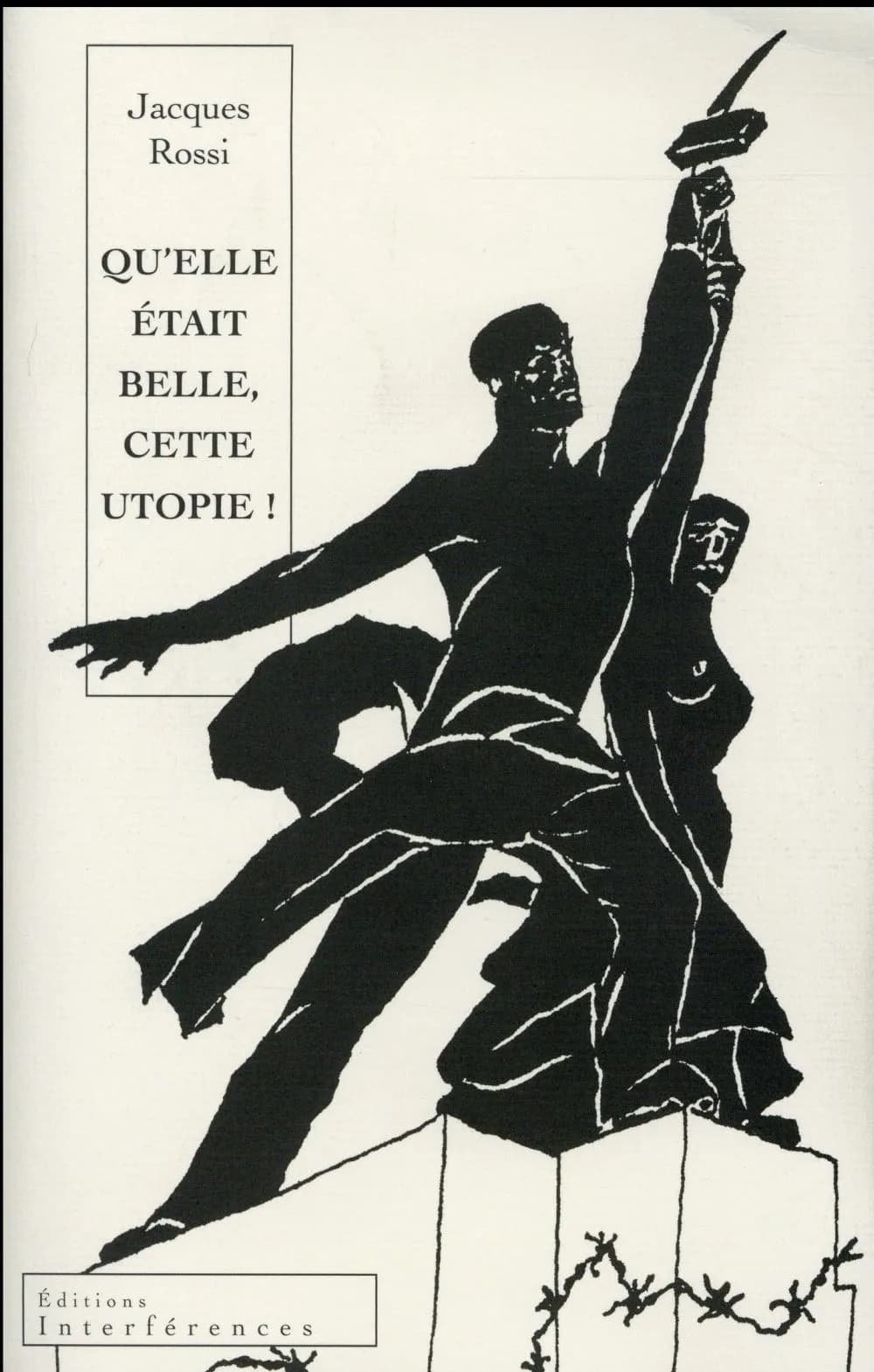 Qu'elle était belle cette utopie ! : chroniques du goulag ([Nouvelle éd.]) Jacques Rossi ; avec la collaboration de Sophie Benech
