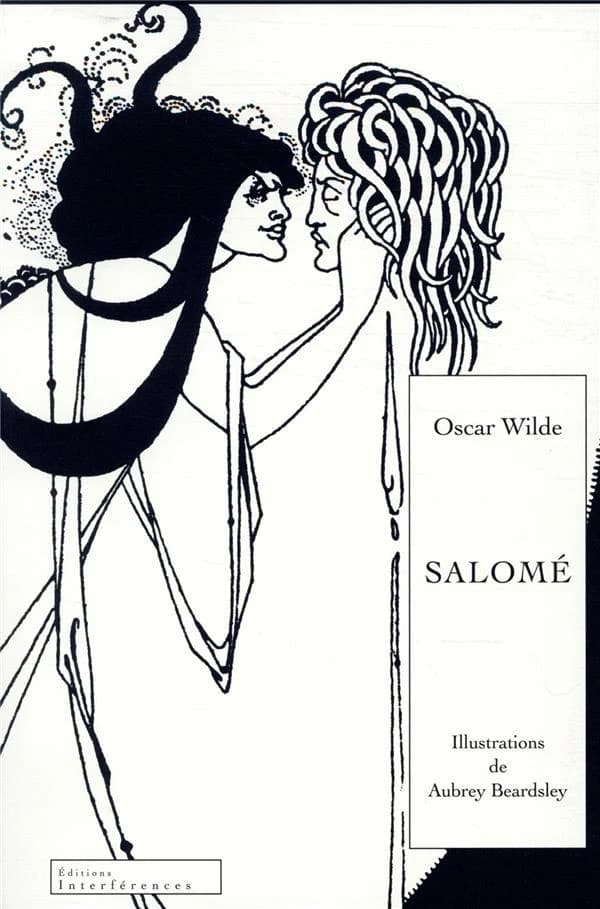 Salomé : tragédie en un acte (Éd. bilingue français-anglais) Oscar Wilde ; avant-propos d'Agnieszka Taborska ; illustrations d'Aubrey Beardsley : Salomé : a tragedy in one act