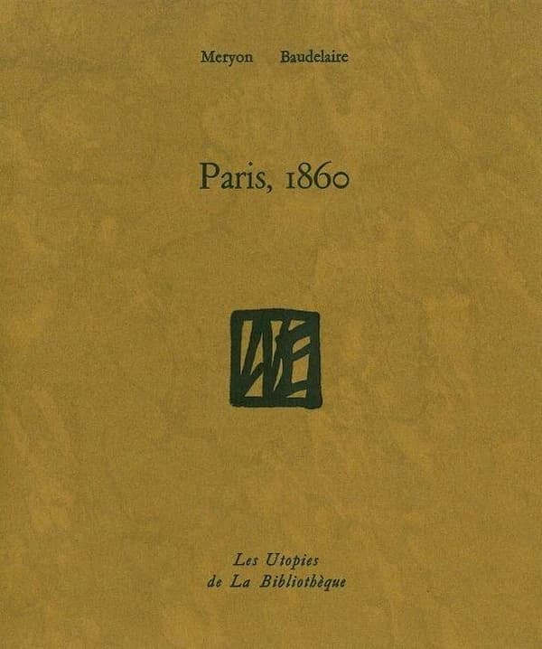 Paris, 1860 : eaux-fortes sur Paris & "Les tableaux parisiens"