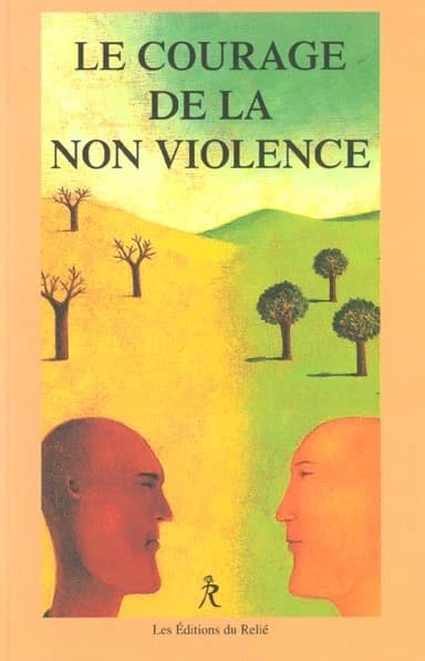 Le courage de la non violence : nouveau parcours philosophique