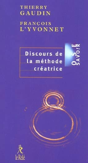 Discours de la méthode créatrice : entretiens