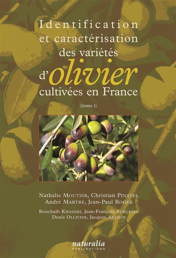Identification et caractérisation des variétés d'olivier cultivées en France. Tome 1