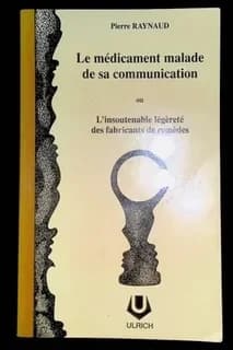 Le médicament malade de sa communication ou l'insoutenable légèreté des fabricants de remèdes