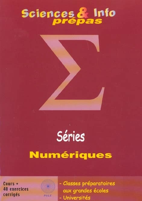 Séries numériques : rappels de cours et 40 exercices corrigés