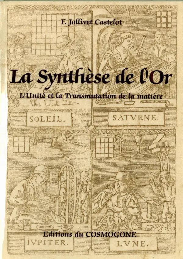 La synthèse de l'or : l'unité et la transmutation de la matière
