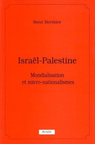 Israël-Palestine : mondialisation et micro-nationalismes
