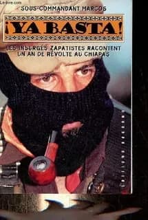 ¡ Ya basta ! : les insurgés zapatistes racontent un an de révolte au Chiapas