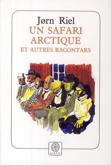 Un safari arctique : et autres racontars