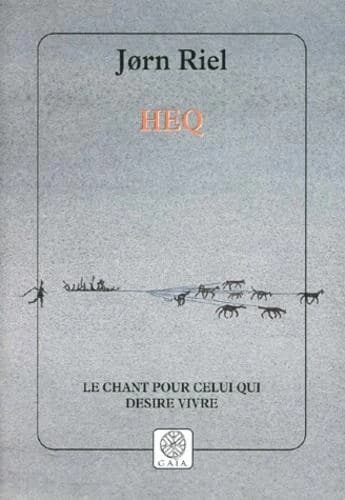 Heq : le chant pour celui qui désire vivre