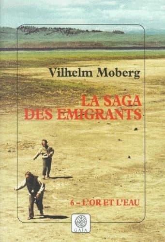 La saga des émigrants : roman. Tome 6, L'or et l'eau