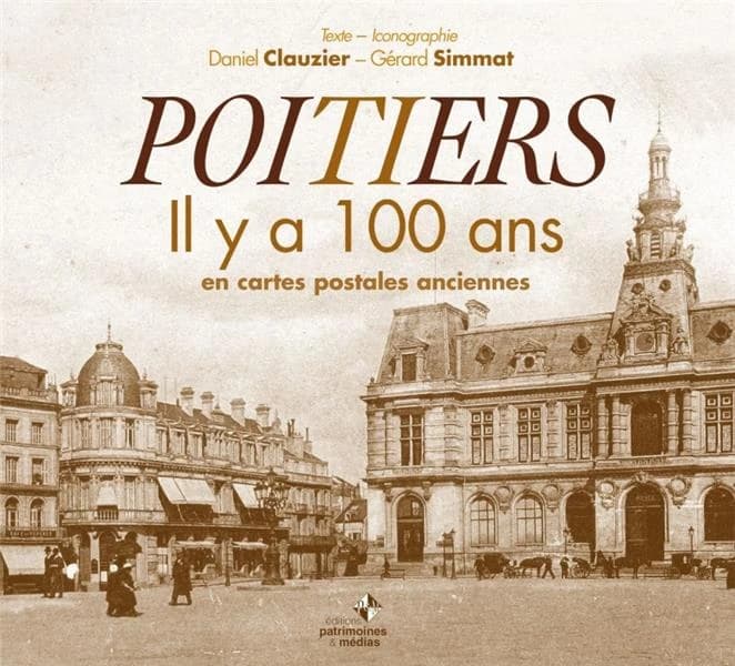 Poitiers : il y a 100 ans en cartes postales anciennes