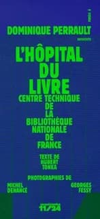 L'hôpital du livre : Centre technique de la Bibliothèque nationale de France à Marne-la-Vallée : Dominique Perrault