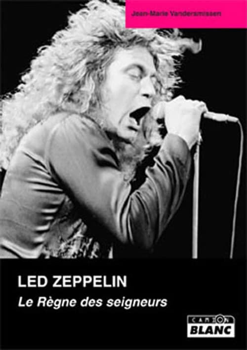 Led Zeppelin : le règne des seigneurs, de la genèse au millénaire