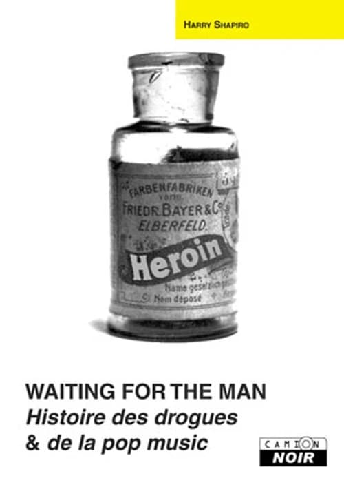 Waiting for the man histoire des drogues et de la pop music